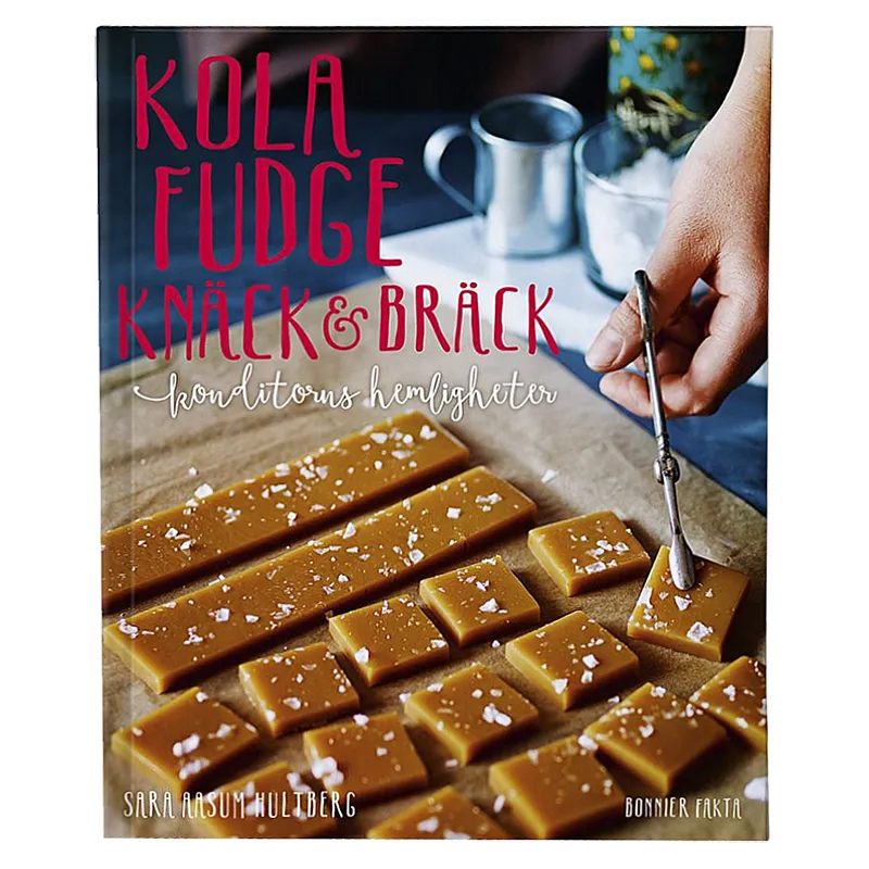 Kola, Fudge, Knäck och Bräck av Sara Aasum Hultberg